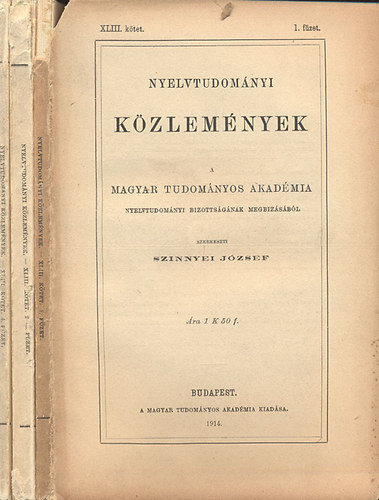 Nyelvtudomnyi kzlemnyek 1914.- XLIII. ktet/1-4 fzet (teljes vfolyam, 3 ktetben)
