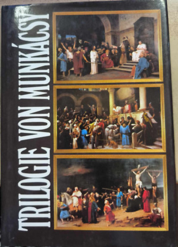 Trilogie von Munk�csy - Christus vor Pilatus, Ecce homo, Golgotha