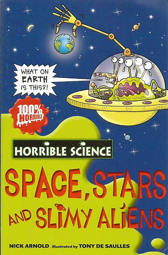 Nick Arnold - Horrible Science: Space, Stars and Slimy Aliens