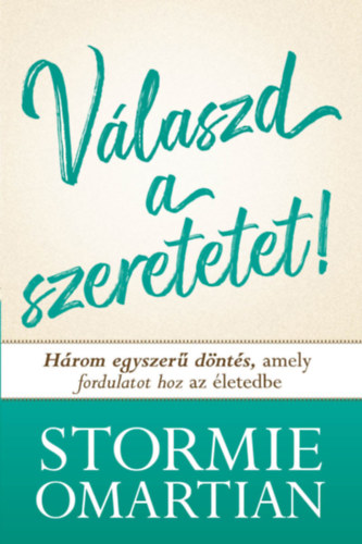 Stormie Omartian - Vlszd a szeretetet!