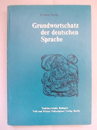 Kosaras Istv�n - Grundwortschatz Der Deutschen Sprache