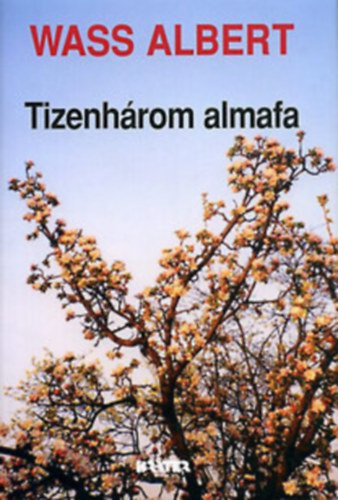 Tizenhrom almafa (Wass Albert letm-sorozat)