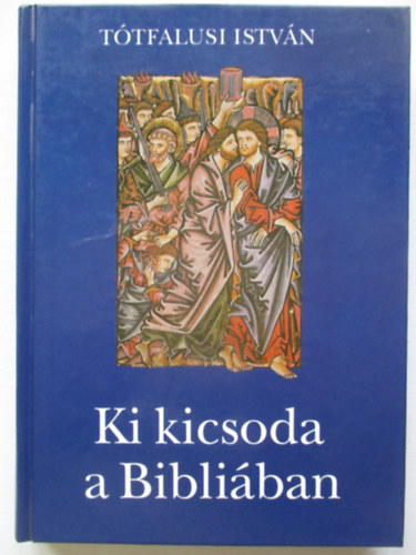 Ki kicsoda a Bibli�ban (T�tfalusi)
