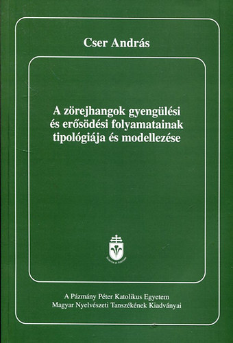 A zrejhangok gyenglsi s ersdsi folyamatainak tipolgija s modellezse