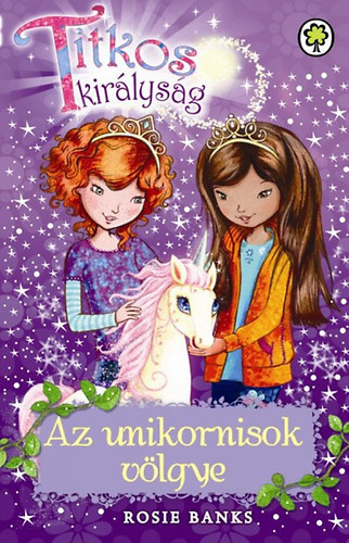 Titkos kirlysg 2. - Az unikornisok vlgye