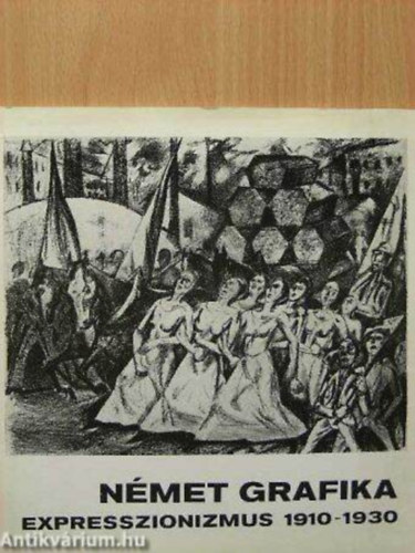 Német grafika- expresszionizmus 1910-1930