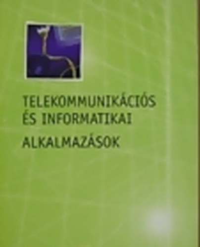 szerk:Bksi ferenc-Tbori Mrta - Telekommunikcis s informatikai alkalmazsok