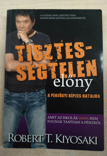 Robert T. Kiyosaki - Tisztess�gtelen el�ny