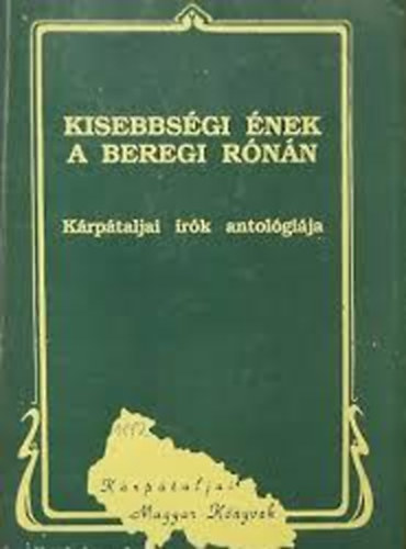 Kisebbs�gi �nek a beregi r�n�n (K�rp�taljai �r�k antol�gi�ja)