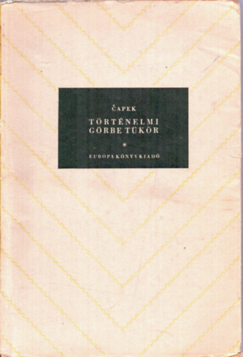 Karel Capek - Trtnelmi grbe tkr