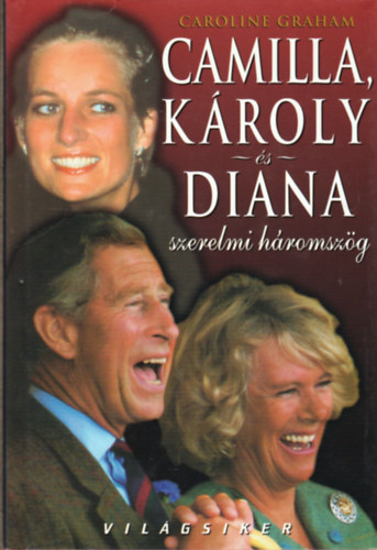 Caroline Graham - Camilla,K�roly �s Diana