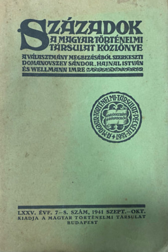 Hajnal Istvn  (szerk.), Wellmann Imre (szerk.) Domanovszky Sndor (szerk.) - Szzadok - A Magyar Trtnelmi Trsulat kzlnye LXXV. vf. 7-8. szm (1941. szeptember-oktber)