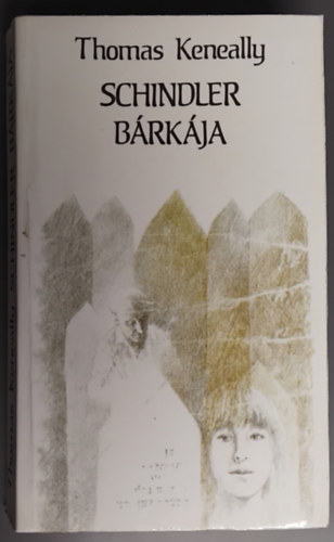 Váradi Szabolcs Thomas Keneally (szerk.), Ford.: Walkóné Békés Ágnes, Borus József (lektor) - Schindler bárkája (Schindler's List) - Walkóné Békés Ágnes fordításában; Saját képpel!