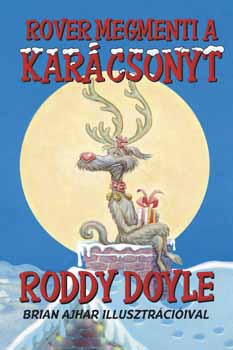 Roddy Doyle - Rover megmenti a karcsonyt