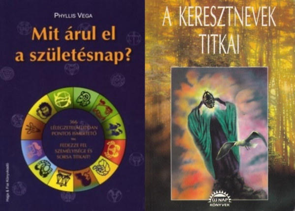 2 m sorsunk titkairl: Mit rul el a szletsnap? - 366 llegzetellltan pontos ismertet - Fedezze fel szemlyisge s sorsa titkait! + A keresztnevek titkai
