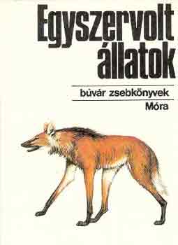 Egyszervolt �llatok (B�v�r zsebk�nyvek)