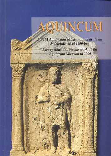 Aquincum (A BTM Aquincumi M�zeum�nak �sat�sai �s leletment�sei 1999-ben)- Magyar-angol nyelv� (Aquincumi f�zetek 6.)
