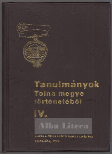 Tanulm�nyok tolna megye t�rt�net�b�l IV.
