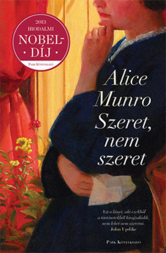 Alice Munro - Szeret, nem szeret - Kilenc trtnet