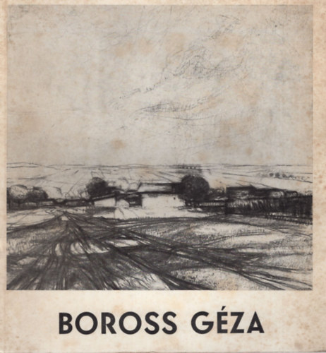 Boross Gza Emlkkilltsa - Magyar Nemzeti Mzeum - Tornyai Jnos Mzeum Hdmezvsrhely, 1975