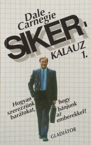 Sikerkalauz 1. - Hogyan szerezznk bartokat, hogy bnjunk az emberekkel?