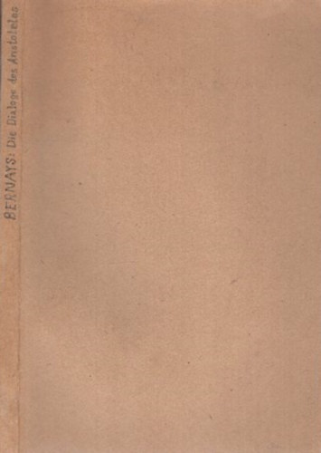 Jacob Bernays - Die dialoge des Aristoteles