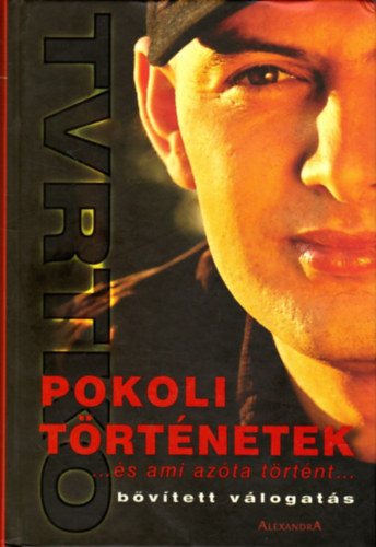 Pokoli trtnetek-...s ami azta trtnt.... (bvtett vlogats)  - Fekete-fehr fotkkal illusztrlva.