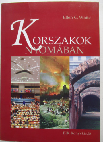 Ellen Gould White - Korszakok nyomban