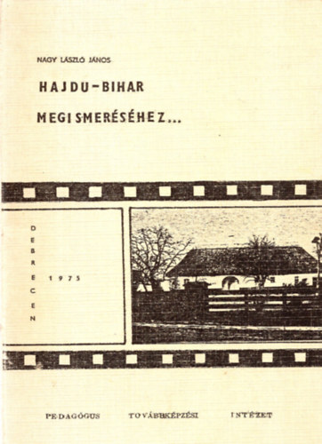 Nagy Lszl Jnos - Hajdu-Bihar megismershez.... Tanri segdknyv