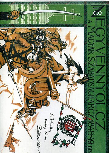 Ezernyolczsz�z negyvennyolcz - A magyar szabads�gharcz 1848-49-ben