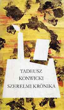 Tadeusz Konwicki - Szerelmi krnika