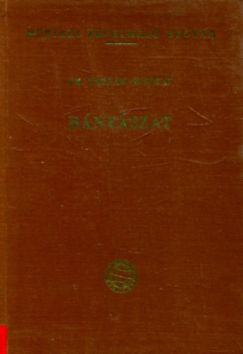 Dr. Tarj�n Guszt�v - B�ny�szat (M�szaki �rtelmez� sz�t�r 26.)
