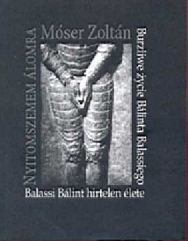 Mser Zoltn - Nyitom szemem lomra - Balassi Blint hirtelen lete (magyar-lengyel)