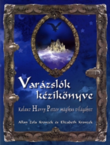 Varzslk kziknyve (Kalauz Harry Potter mgikus vilghoz)