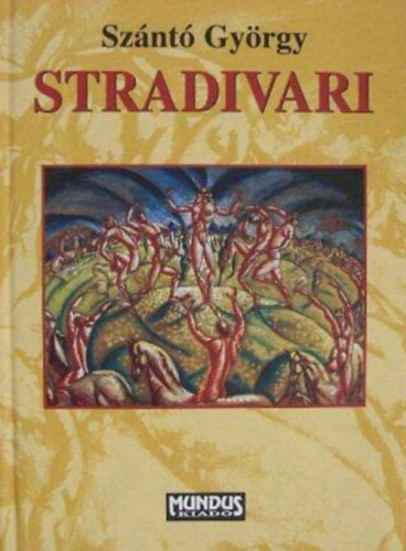 Stradivari - letrajzi regny (Mundus - j irodalom sorozat; 2006-os kiads)