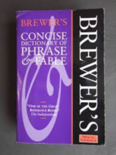 Brewer's Concise Dictionary of Phrase and Fable