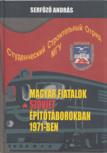 Magyar fiatalok szovjet pttborokban 1971-ben (dediklt)