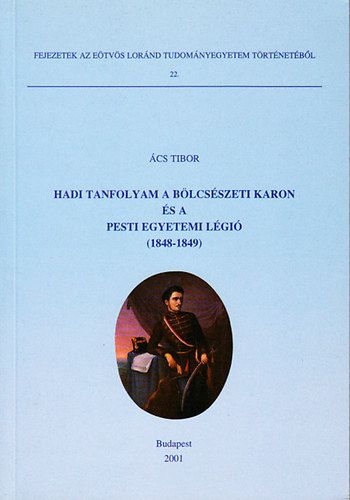 Hadi tanfolyam a blcsszeti karon s a pesti egyetemi lgi (1848-1849)