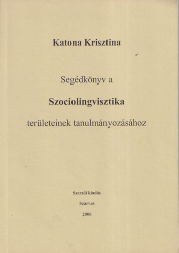 Katona Krisztina - Segdknyv a Szociolingvisztika terleteinek tanulmnyozshoz