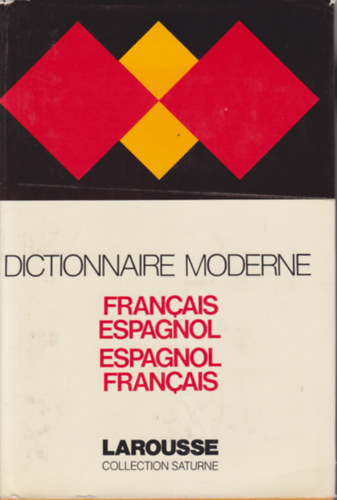 Dictionnaire moderne Francais-Espagnol, Espagnol-Francais (Larousse Collection Saturne)