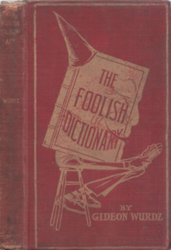 Gideon Wurdz (executed by) - The Foolish Dictionary