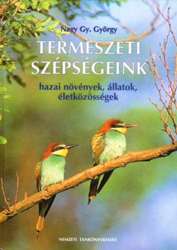 Termszeti szpsgeink - hazai nvnyek, llatok, letkzssgek