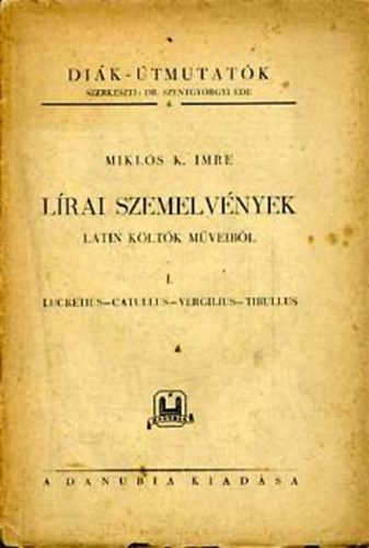 L�rai szemelv�nyek latin k�lt�k m�veib�l I.