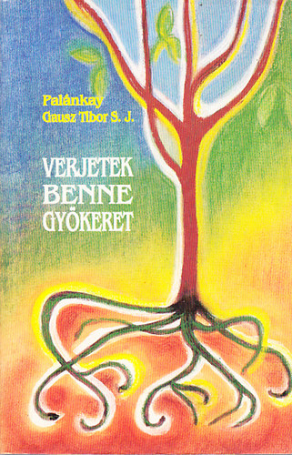 Verjetek benne gykeret V.: A szeretet aszktikja s misztikja