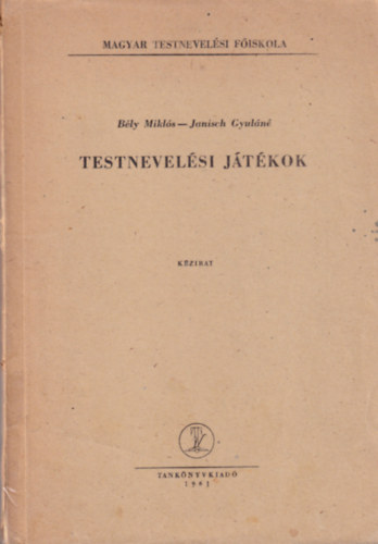 Bly Mikls-Janisch Gyuln - Testnevelsi jtkok