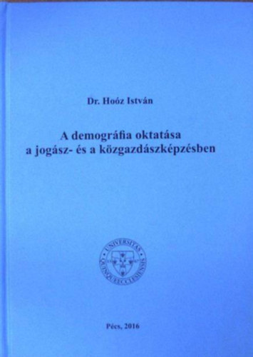 Dr. Hoóz István - A demográfia oktatása a jogász- és a közgazdászképzésben