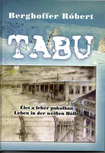 Berghoffer R�bert - Tabu - �let a feh�r pokolban
