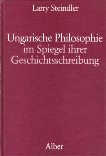 Ungarische Philosophie im Spiegel ihrer Geschichtsschreibung