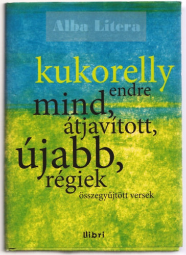Mind, tjavtott, jabb, rgiek (sszegyjttt versek)