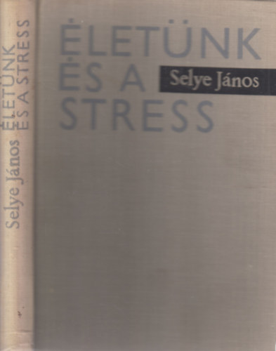 Selye Jnos - letnk s a stress